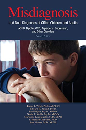 Misdiagnosis and Dual Diagnoses of Gifted Children and Adults: ADHD, Bipolar, Ocd, Asperger's, Depression, and Other Disorders
